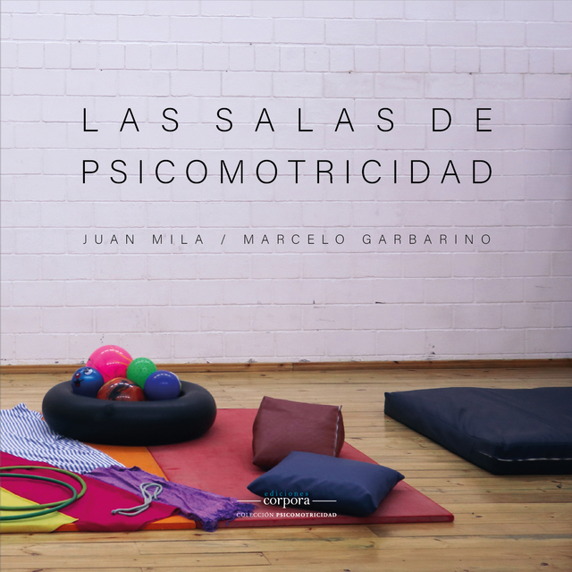 Las Salas de Psicomotricidad - Juan Mila y Marcelo Garbarino.